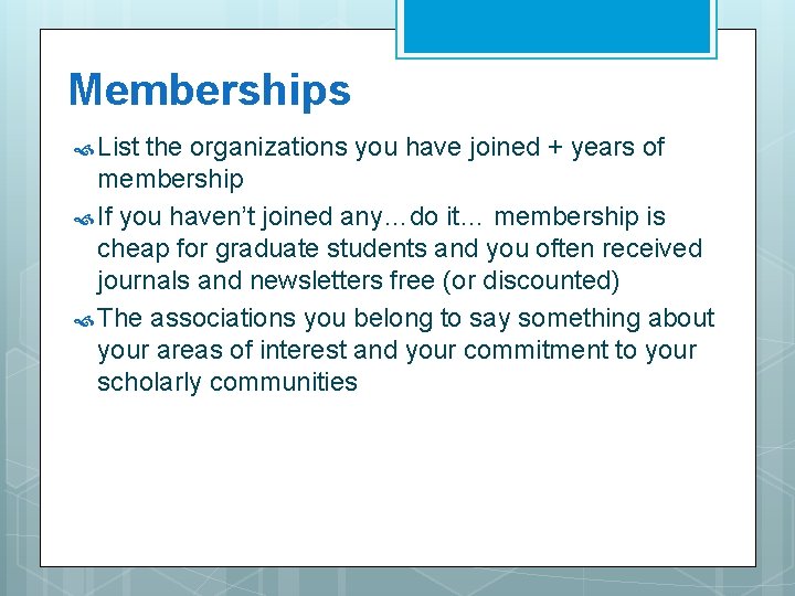 Memberships List the organizations you have joined + years of membership If you haven’t