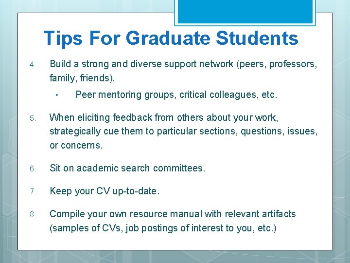 Tips For Graduate Students 4. Build a strong and diverse support network (peers, professors,