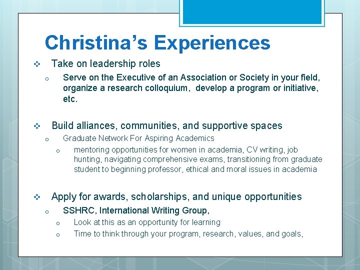Christina’s Experiences Take on leadership roles v Serve on the Executive of an Association