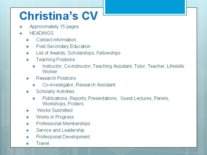 Christina’s CV v v Approximately 15 pages HEADINGS v Contact information v Post-Secondary Education