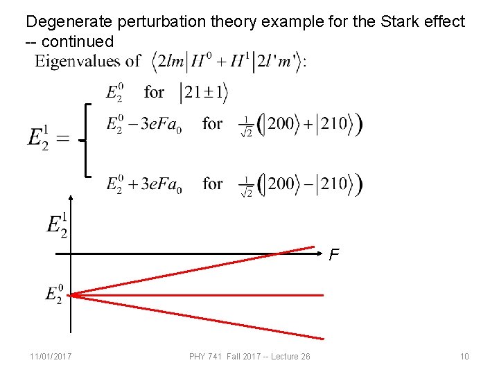 Degenerate perturbation theory example for the Stark effect -- continued F 11/01/2017 PHY 741