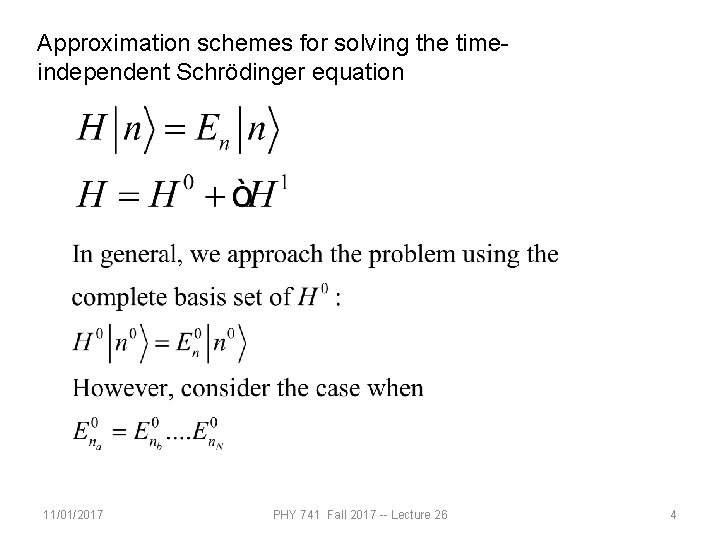 Approximation schemes for solving the timeindependent Schrödinger equation 11/01/2017 PHY 741 Fall 2017 --