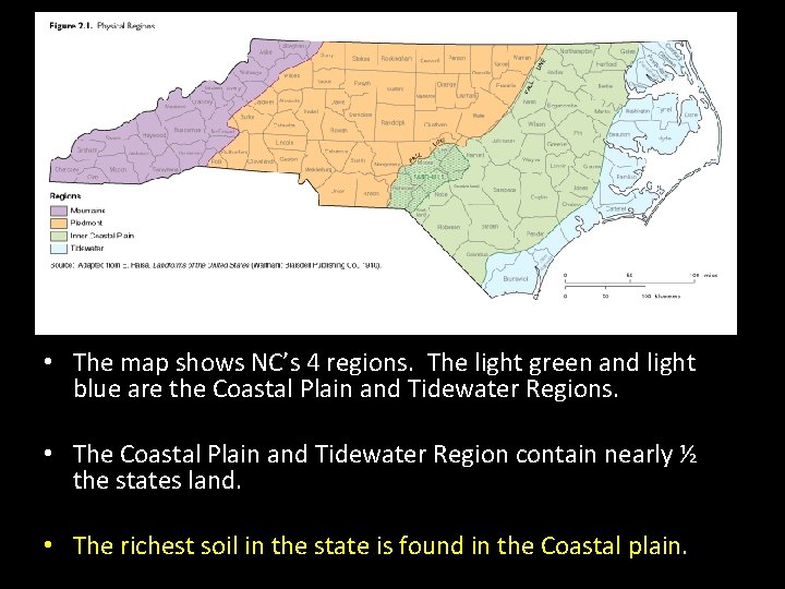 • The map shows NC’s 4 regions. The light green and light blue • The map shows NC’s 4 regions. The light green and light blue