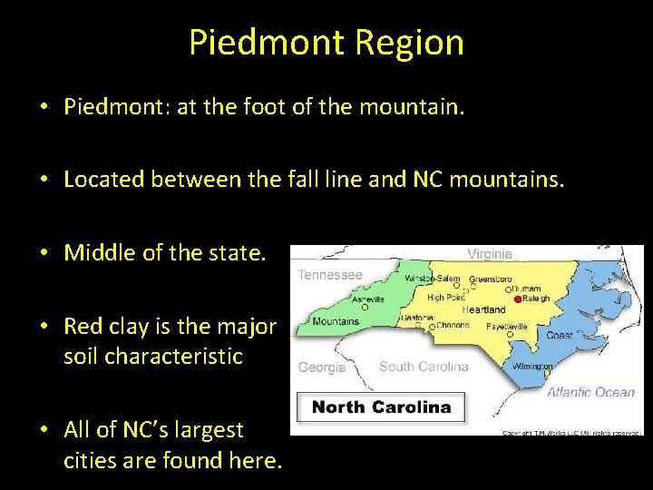 Piedmont Region • Piedmont: at the foot of the mountain. • Located between the Piedmont Region • Piedmont: at the foot of the mountain. • Located between the