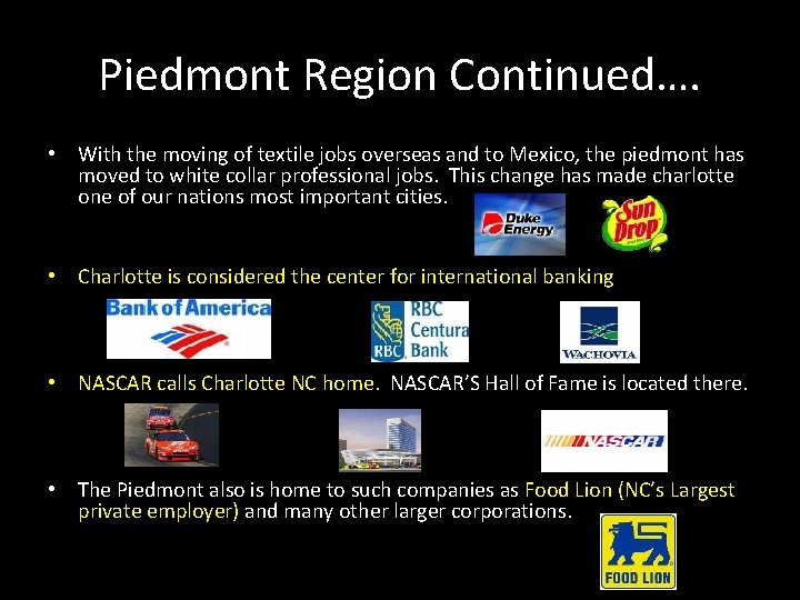 Piedmont Region Continued…. • With the moving of textile jobs overseas and to Mexico, Piedmont Region Continued…. • With the moving of textile jobs overseas and to Mexico,