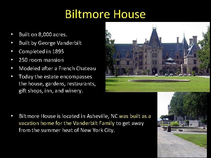 Biltmore House • • • Built on 8, 000 acres. Built by George Vanderbilt Biltmore House • • • Built on 8, 000 acres. Built by George Vanderbilt