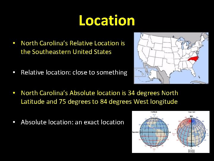 Location • North Carolina’s Relative Location is the Southeastern United States • Relative location: Location • North Carolina’s Relative Location is the Southeastern United States • Relative location: