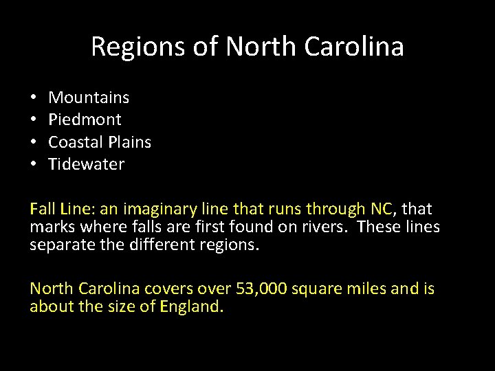 Regions of North Carolina • • Mountains Piedmont Coastal Plains Tidewater Fall Line: an Regions of North Carolina • • Mountains Piedmont Coastal Plains Tidewater Fall Line: an