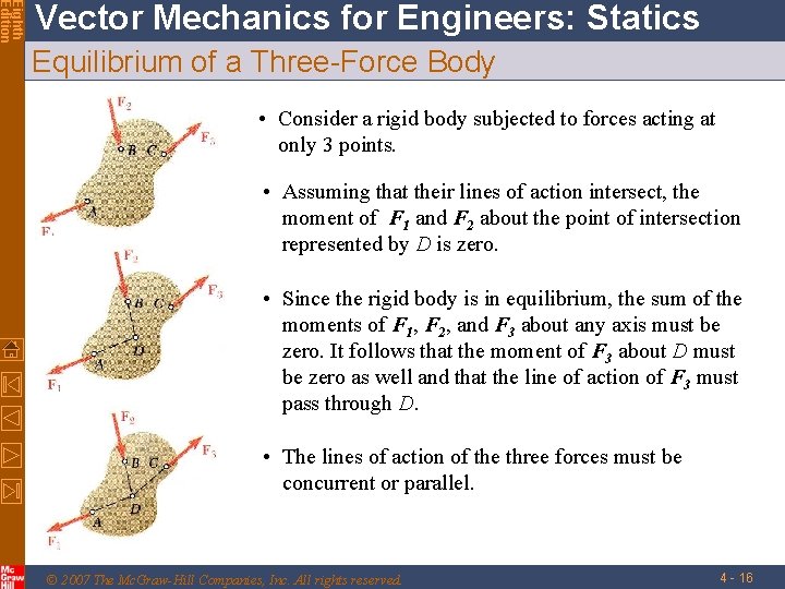 Eighth Edition Vector Mechanics for Engineers: Statics Equilibrium of a Three-Force Body • Consider