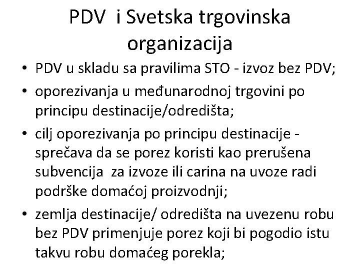 PDV i Svetska trgovinska organizacija • PDV u skladu sa pravilima STO - izvoz