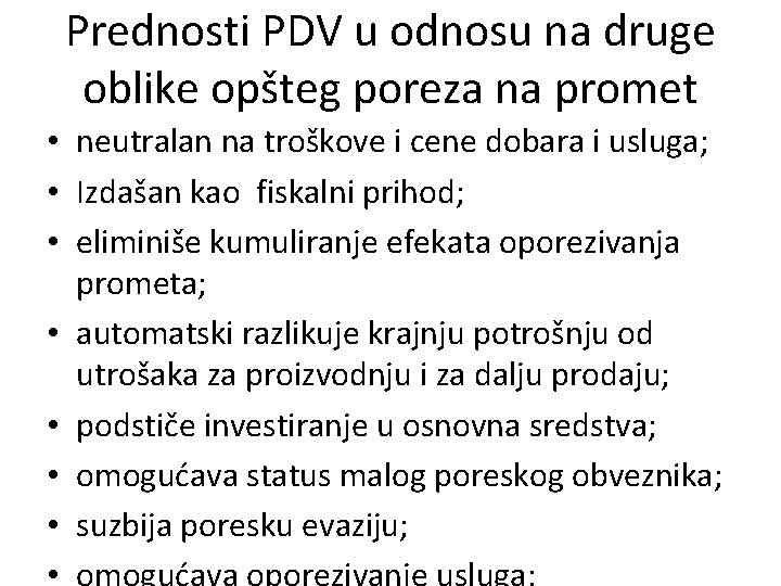 Prednosti PDV u odnosu na druge oblike opšteg poreza na promet • neutralan na