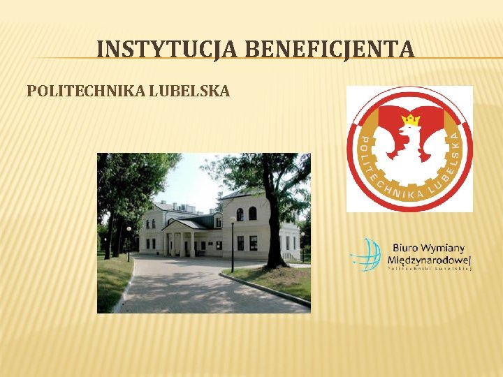 INSTYTUCJA BENEFICJENTA POLITECHNIKA LUBELSKA 