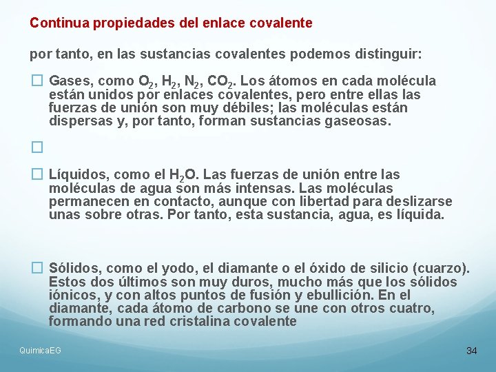Continua propiedades del enlace covalente por tanto, en las sustancias covalentes podemos distinguir: � Continua propiedades del enlace covalente por tanto, en las sustancias covalentes podemos distinguir: �