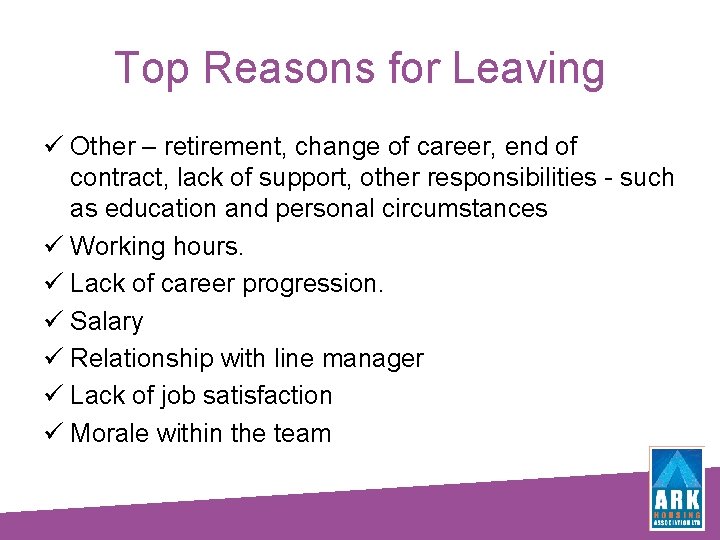 Top Reasons for Leaving ü Other – retirement, change of career, end of contract,