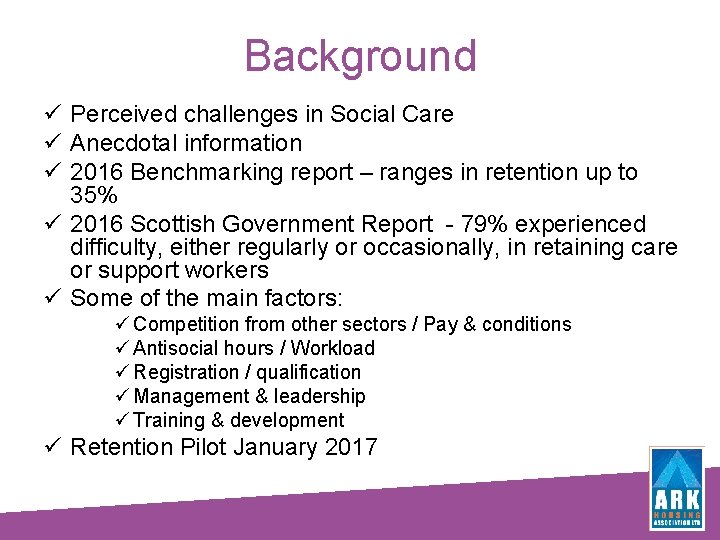Background ü Perceived challenges in Social Care ü Anecdotal information ü 2016 Benchmarking report