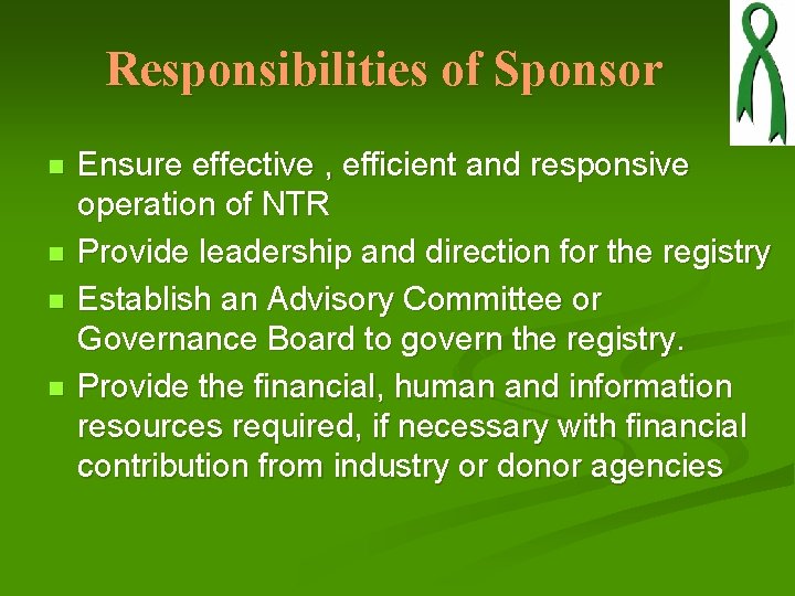Responsibilities of Sponsor n n Ensure effective , efficient and responsive operation of NTR Responsibilities of Sponsor n n Ensure effective , efficient and responsive operation of NTR