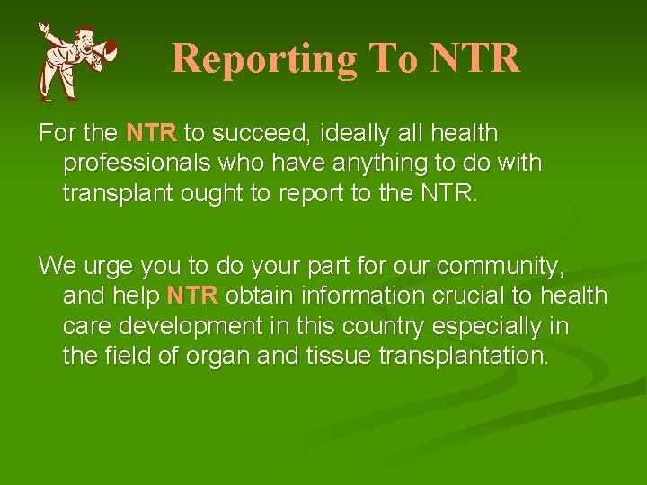 Reporting To NTR For the NTR to succeed, ideally all health professionals who Reporting To NTR For the NTR to succeed, ideally all health professionals who