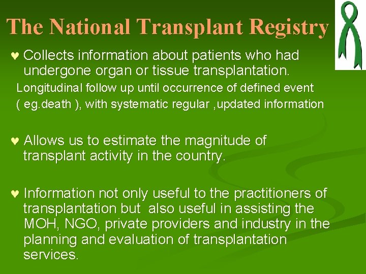 The National Transplant Registry © Collects information about patients who had undergone organ or The National Transplant Registry © Collects information about patients who had undergone organ or