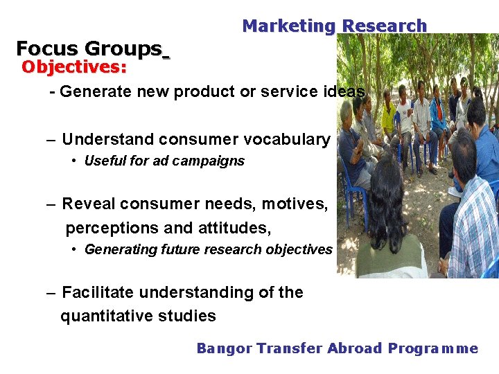 PGDM Marketing Research Focus Groups Objectives: - Generate new product or service ideas –