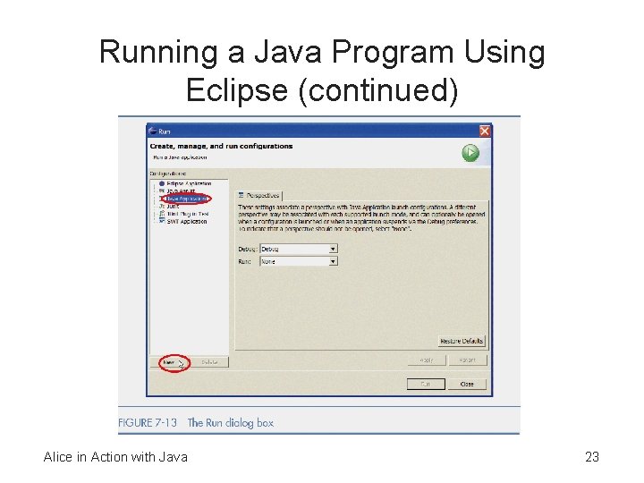 Running a Java Program Using Eclipse (continued) Alice in Action with Java 23 