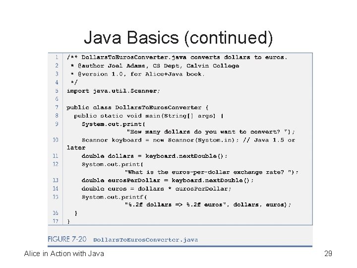 Java Basics (continued) Alice in Action with Java 29 