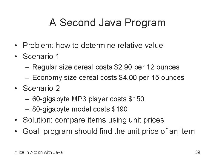 A Second Java Program • Problem: how to determine relative value • Scenario 1