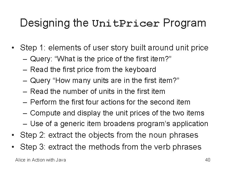 Designing the Unit. Pricer Program • Step 1: elements of user story built around