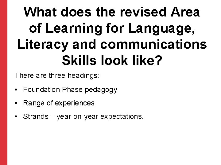 What does the revised Area of Learning for Language, Literacy and communications Skills look
