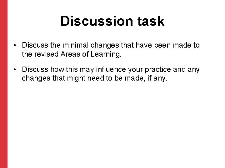 Discussion task • Discuss the minimal changes that have been made to the revised