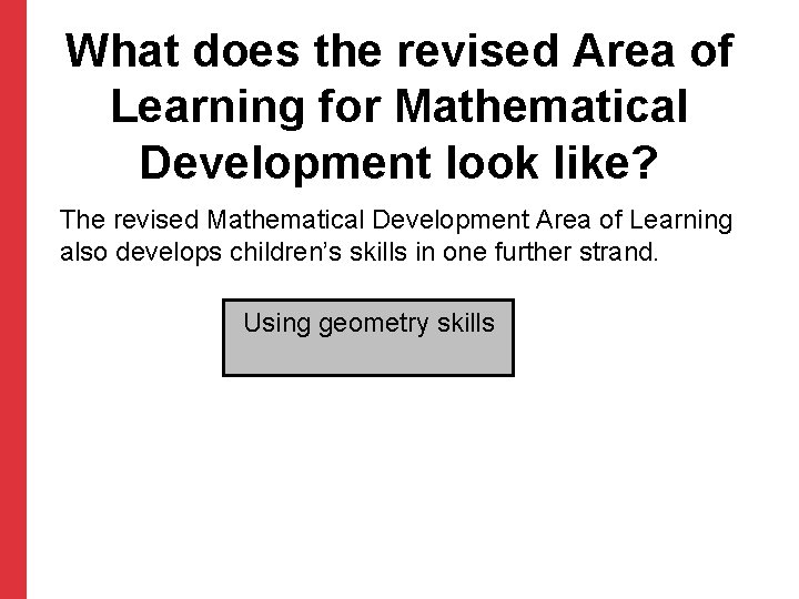 What does the revised Area of Learning for Mathematical Development look like? The revised