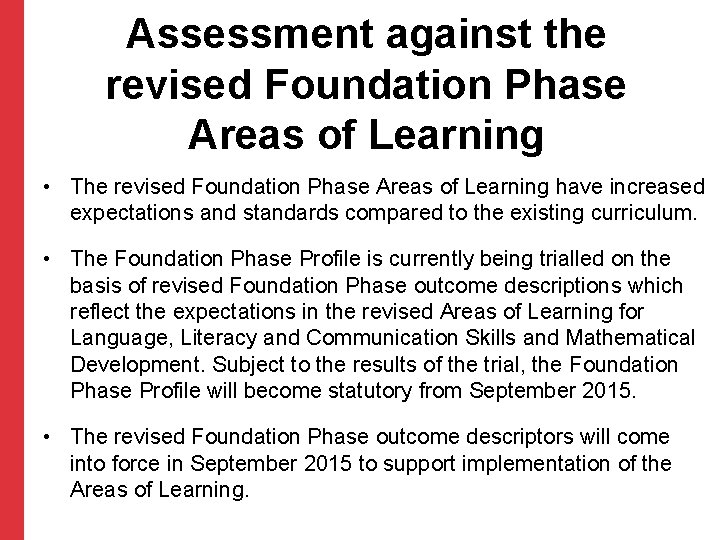 Assessment against the revised Foundation Phase Areas of Learning • The revised Foundation Phase