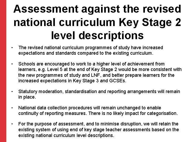 Assessment against the revised national curriculum Key Stage 2 level descriptions • The revised