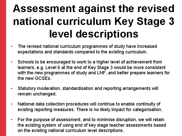 Assessment against the revised national curriculum Key Stage 3 level descriptions • The revised