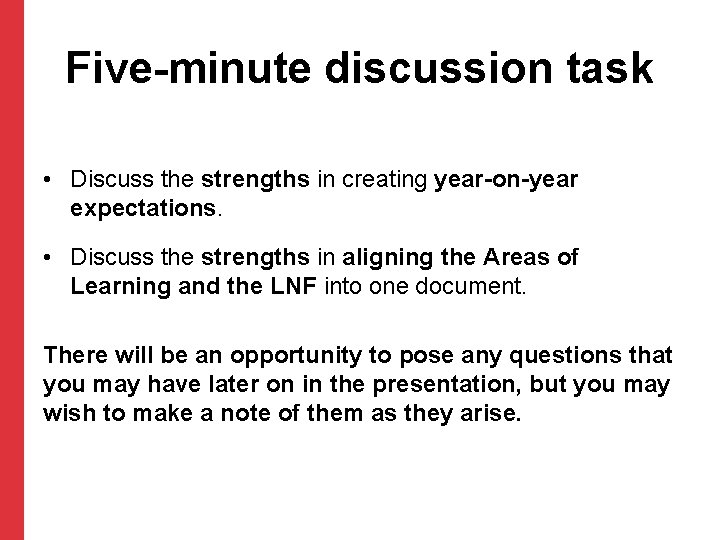 Five-minute discussion task • Discuss the strengths in creating year-on-year expectations. • Discuss the