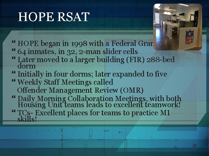 HOPE RSAT HOPE began in 1998 with a Federal Grant 64 inmates, in 32,