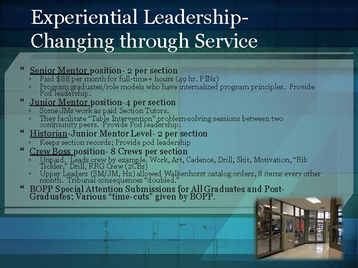 Experiential Leadership. Changing through Service Senior Mentor position- 2 per section ◦ ◦ Paid