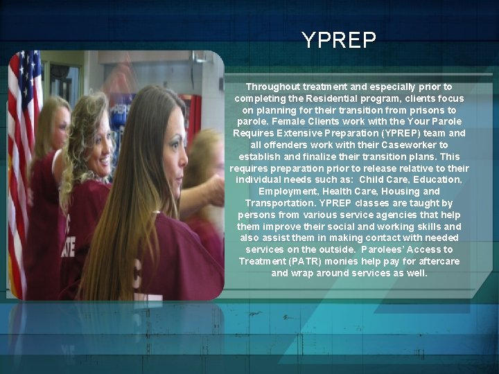 YPREP Throughout treatment and especially prior to completing the Residential program, clients focus on