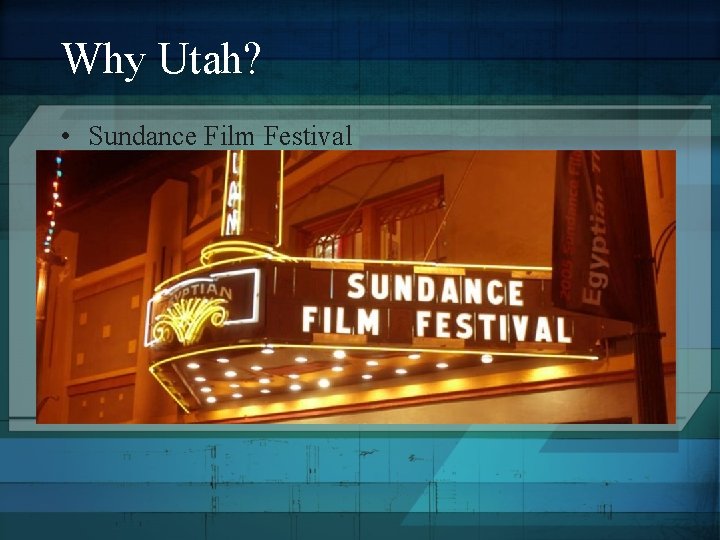 Why Utah? • Sundance Film Festival Why Utah? • Sundance Film Festival