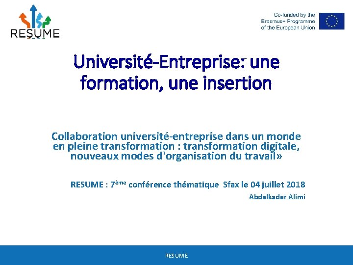 Université-Entreprise: une formation, une insertion Collaboration université-entreprise dans un monde en pleine transformation :