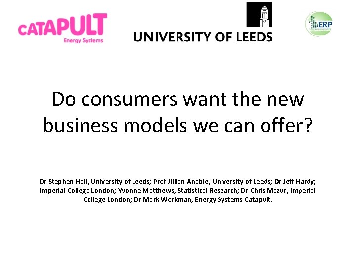 Do consumers want the new business models we can offer? Dr Stephen Hall, University