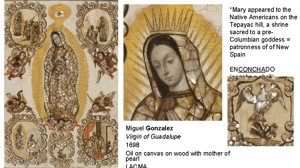 *Mary appeared to the Native Americans on the Tepayac hill, a shrine sacred to