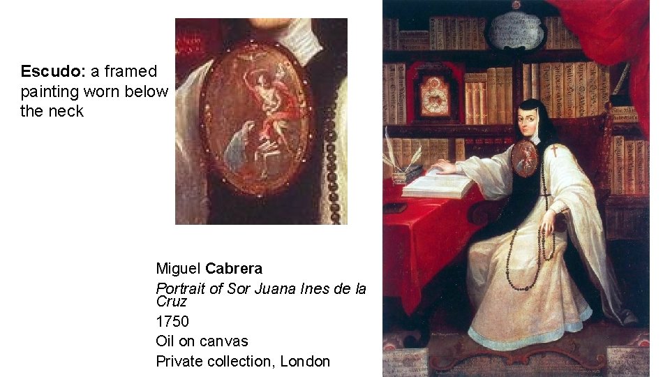 Escudo: a framed painting worn below the neck Miguel Cabrera Portrait of Sor Juana