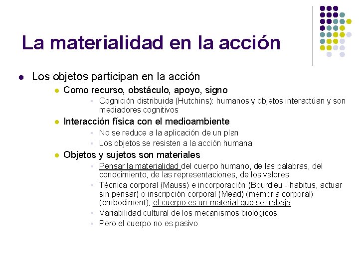 La materialidad en la acción l Los objetos participan en la acción l Como