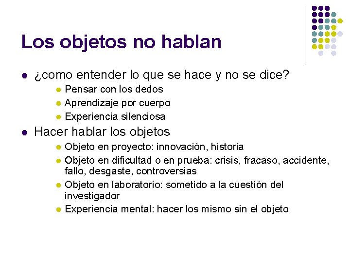 Los objetos no hablan l ¿como entender lo que se hace y no se