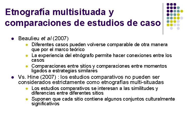 Etnografía multisituada y comparaciones de estudios de caso l Beaulieu et al (2007) l