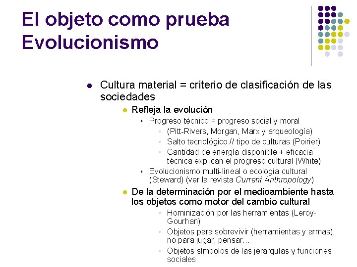 El objeto como prueba Evolucionismo l Cultura material = criterio de clasificación de las