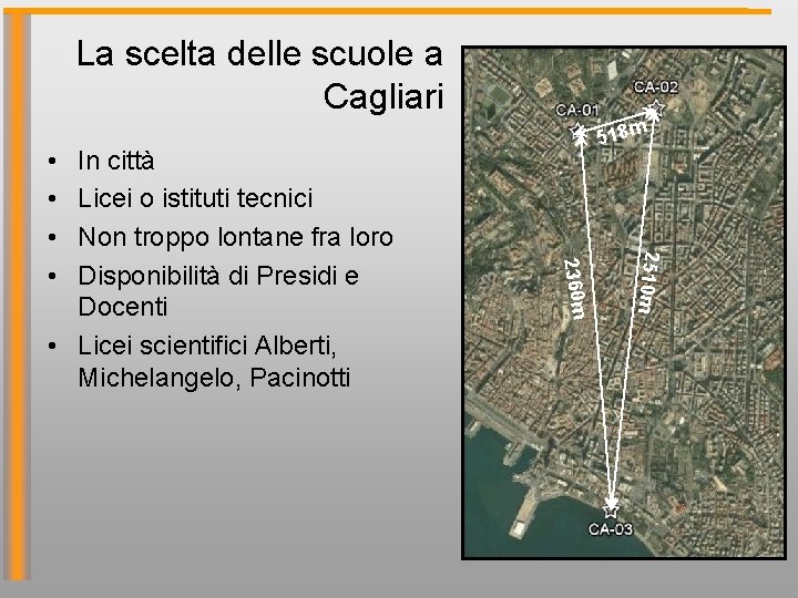 La scelta delle scuole a Cagliari 2510 m In città Licei o istituti tecnici