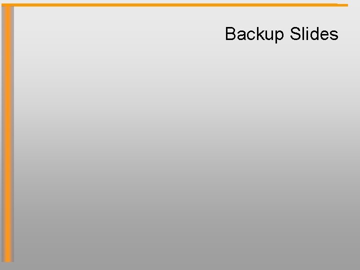 Backup Slides 