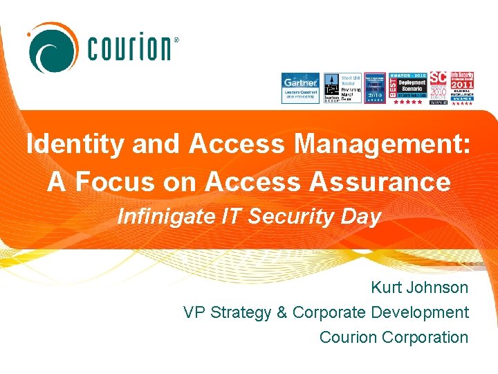 Identity and Access Management: A Focus on Access Assurance Infinigate IT Security Day Kurt