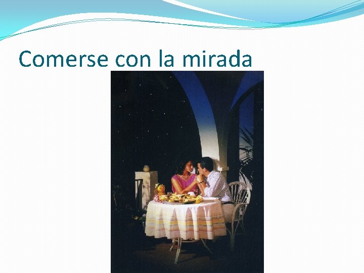 Comerse con la mirada 